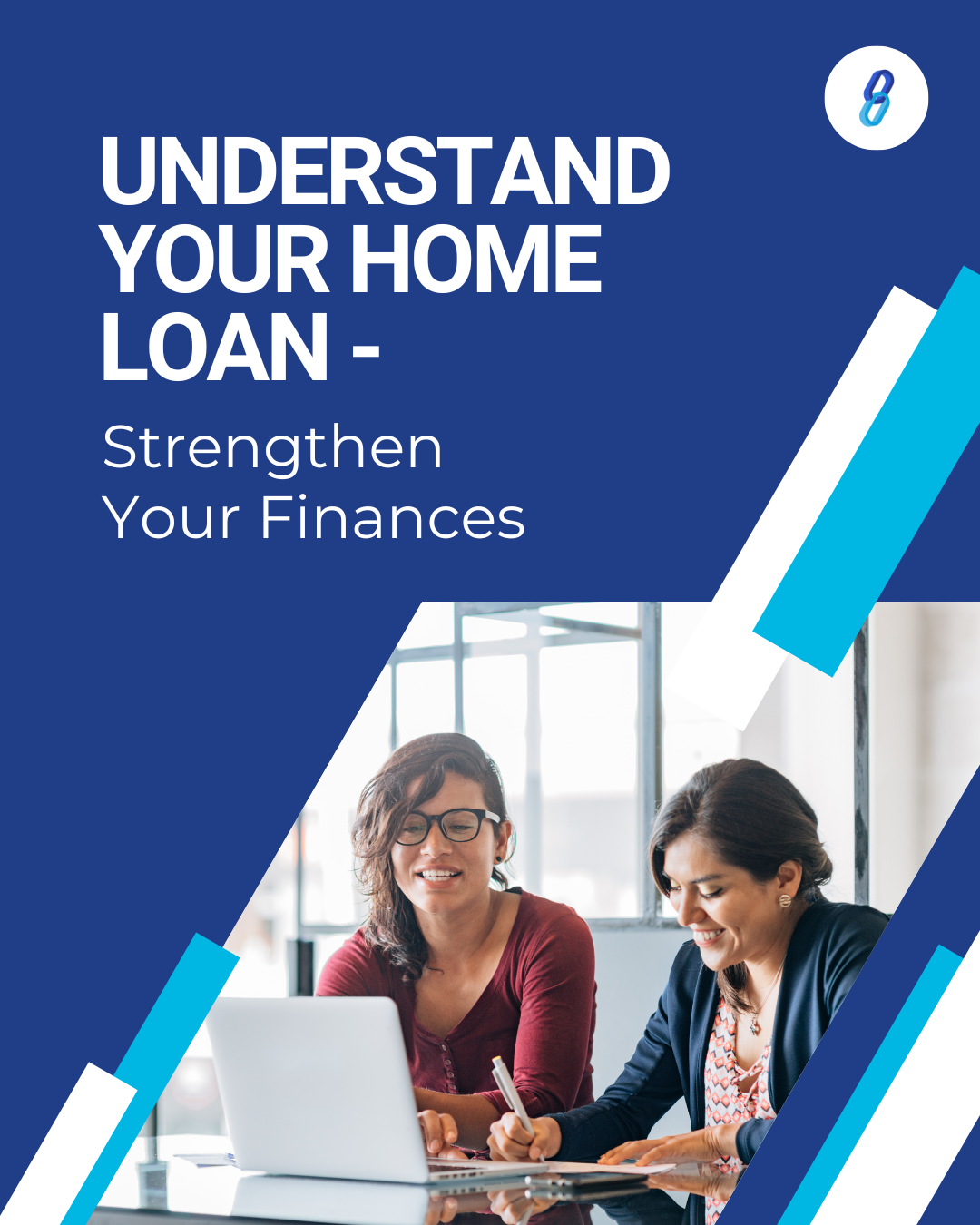 Understand Your Home Loan, Strengthen Your Finances