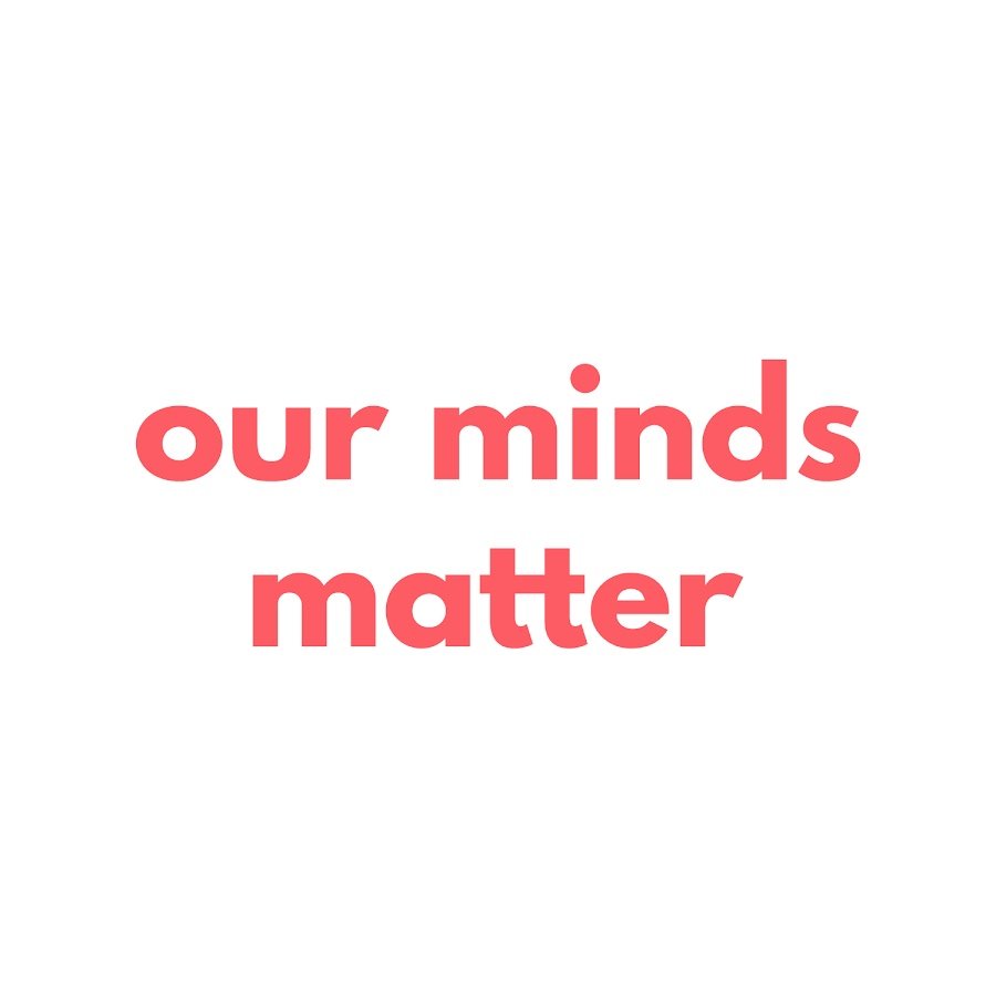 Our Minds Matter