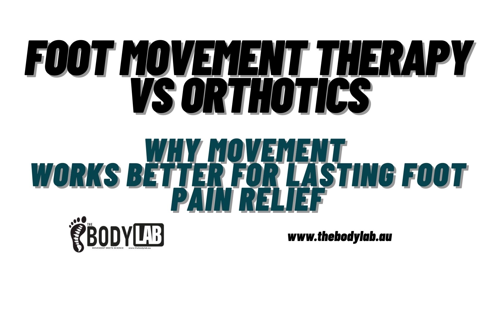 Foot Movement Therapy: A Better Way to Fix Your Feet (Without Orthotics)