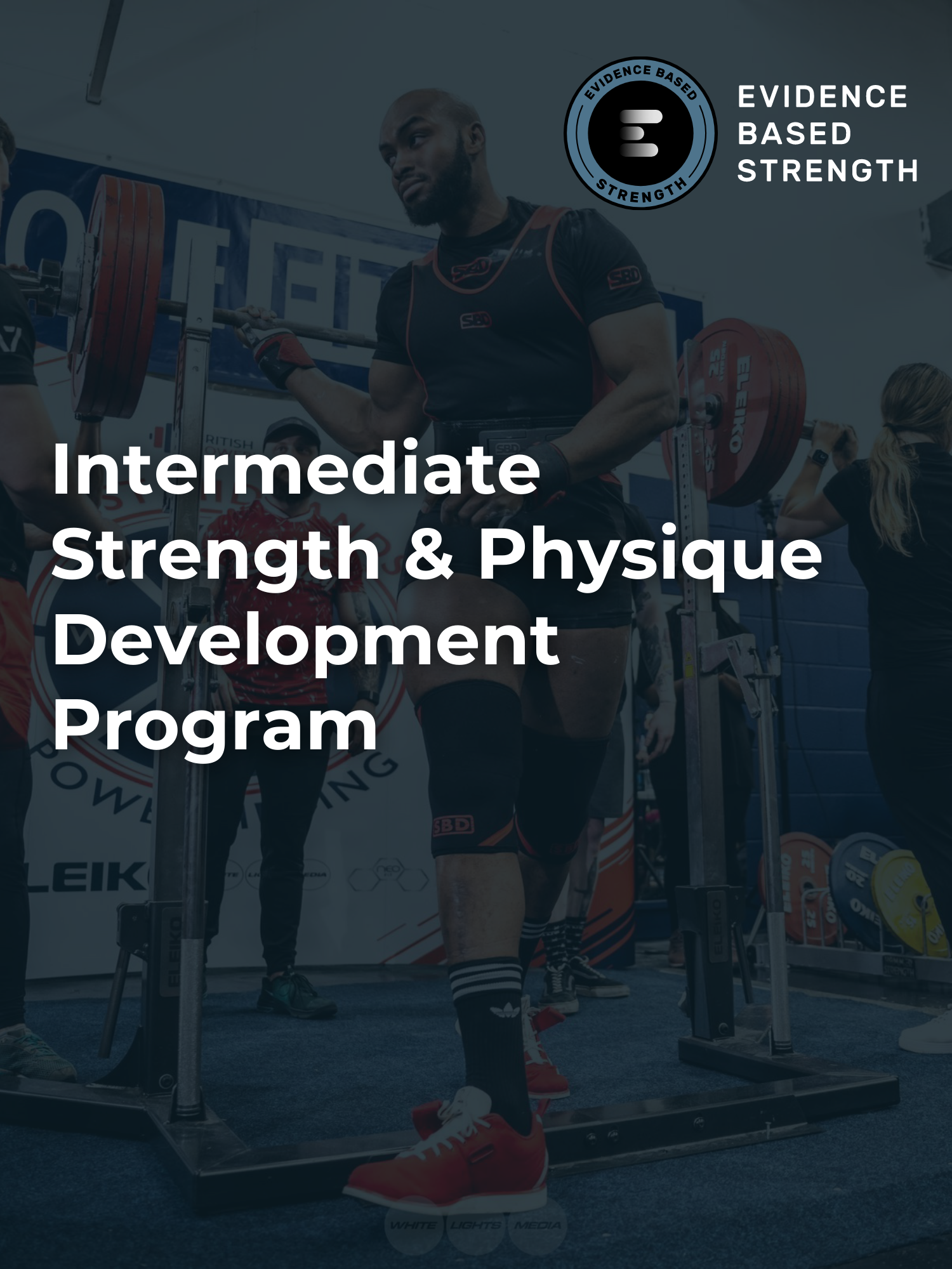 Strength Based Development Intermediate Strength & Physique Development Program — Evidence Based ...