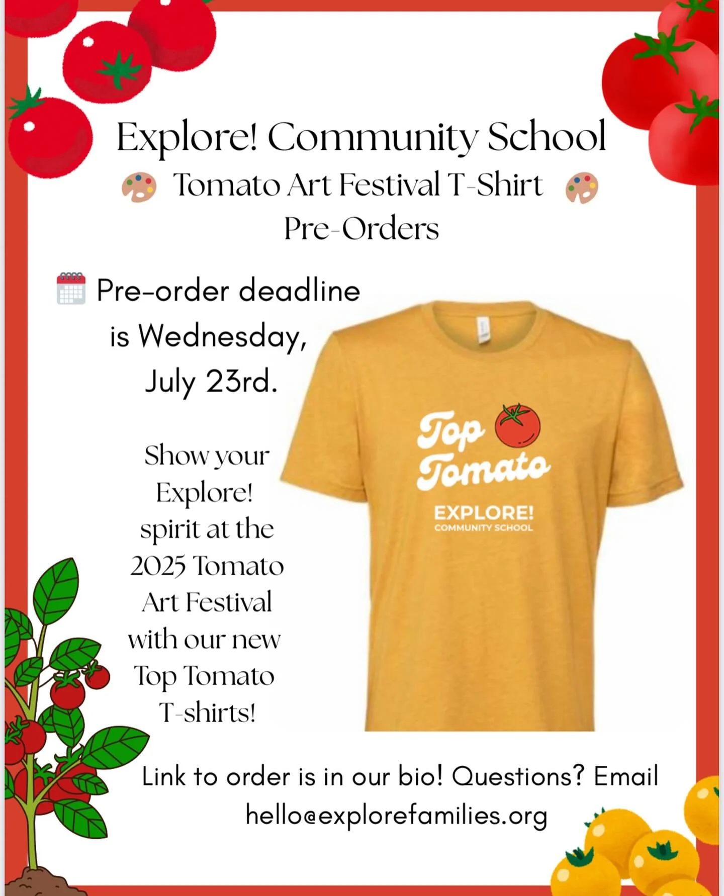 🎨🍅 EXPLORE! COMMUNITY SCHOOL 🍅🎨

Tomato Arts Festival T-Shirt Pre-Orders

Show your Explore! spirit at the 2025 Tomato Arts Festival with our new Top Tomato T-shirts! Perfect for parade marching, festival fun and representing Explore! in the comm