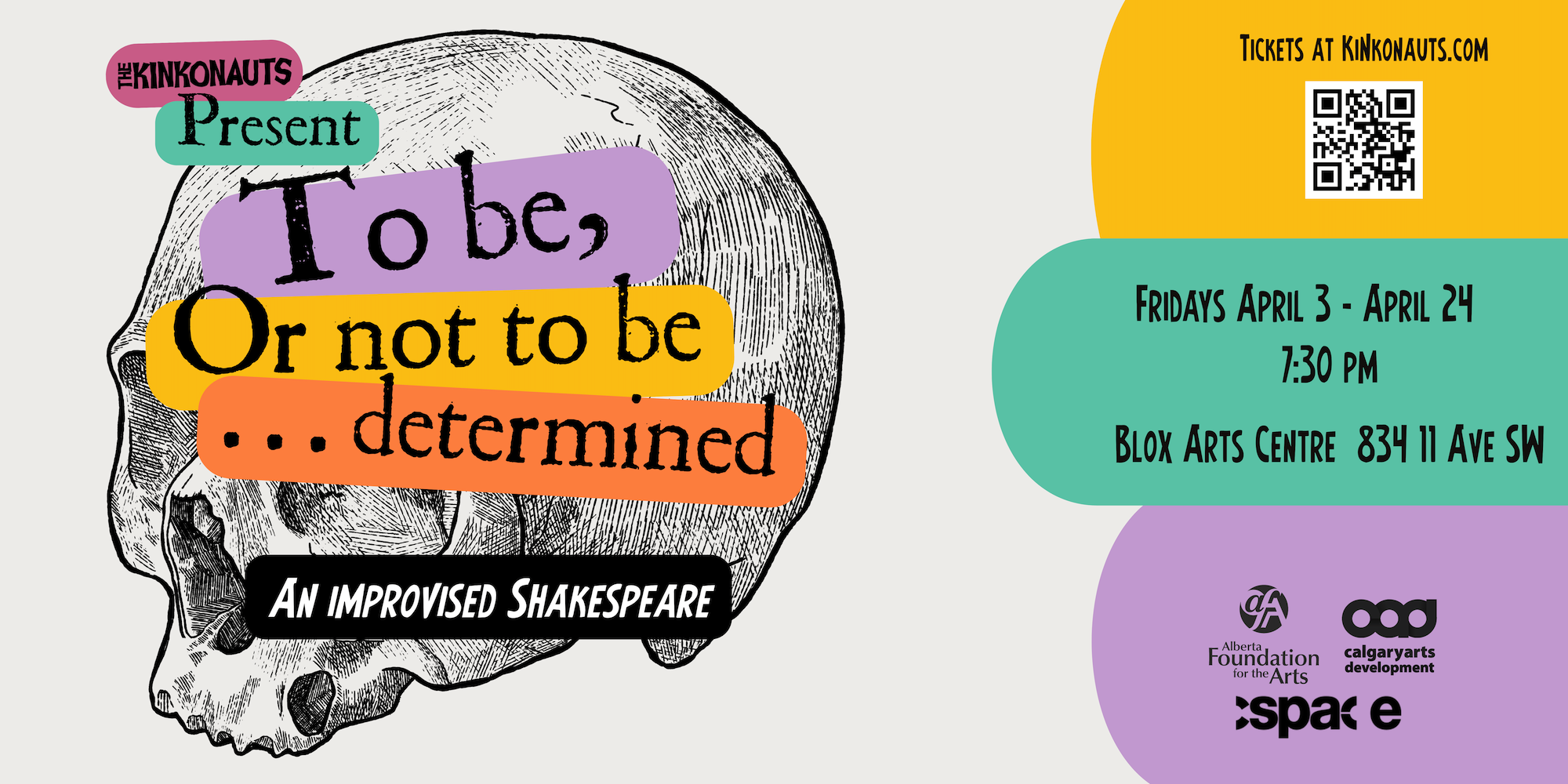 Banner with a skull like the one in Hamlet, with the words "The Kinkonauts Present: To be, Or not to be...determined. An Improvised Shakespeare." Show dates are listed for Fridays April 3-April 24 at 7:30pm at the Blox Arts Centre.