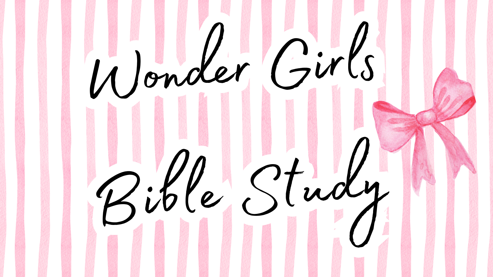 Wondergirls Bible Study