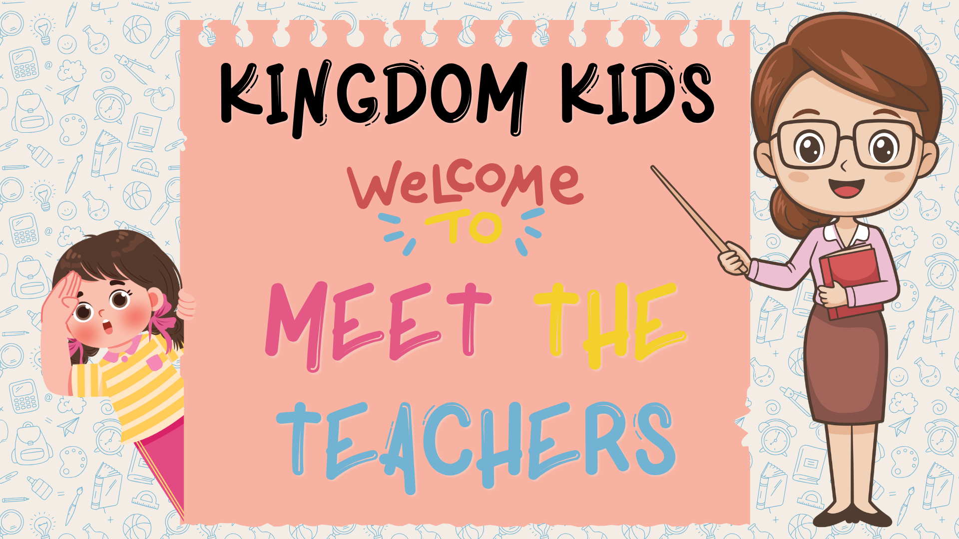 KIngdom Kids                                          Meet the Teacher
