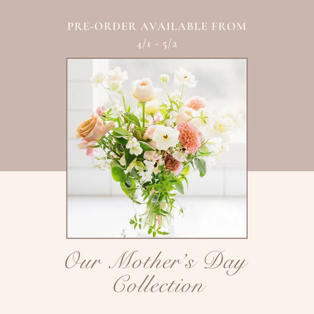 Our Mother's Day Collection is officially open for pre-orders! 🌷

Now through Friday, May 2nd, you'll be able to place your orders&mdash;plenty of time to lock in something special for Mom! This year, we're offering bouquets, baskets and centerpiece