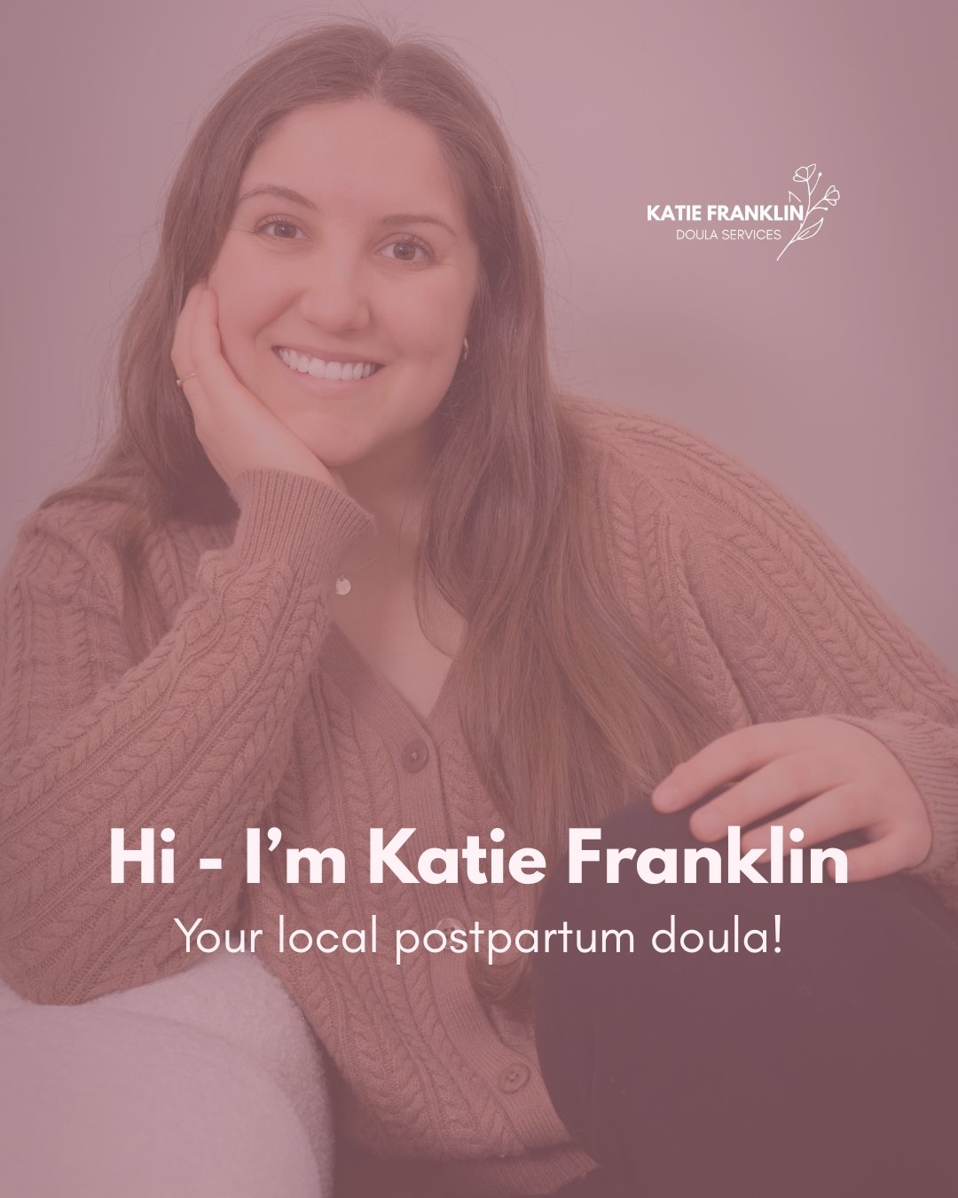 Hi! My name is Katie Franklin and I am a postpartum doula from Kincardine, ON. I work with clients from Goderich to Saugeen Shores, Kincardine to Walkerton, and anywhere in between. 

Being a doula wasn&rsquo;t something I always knew that I wanted, 