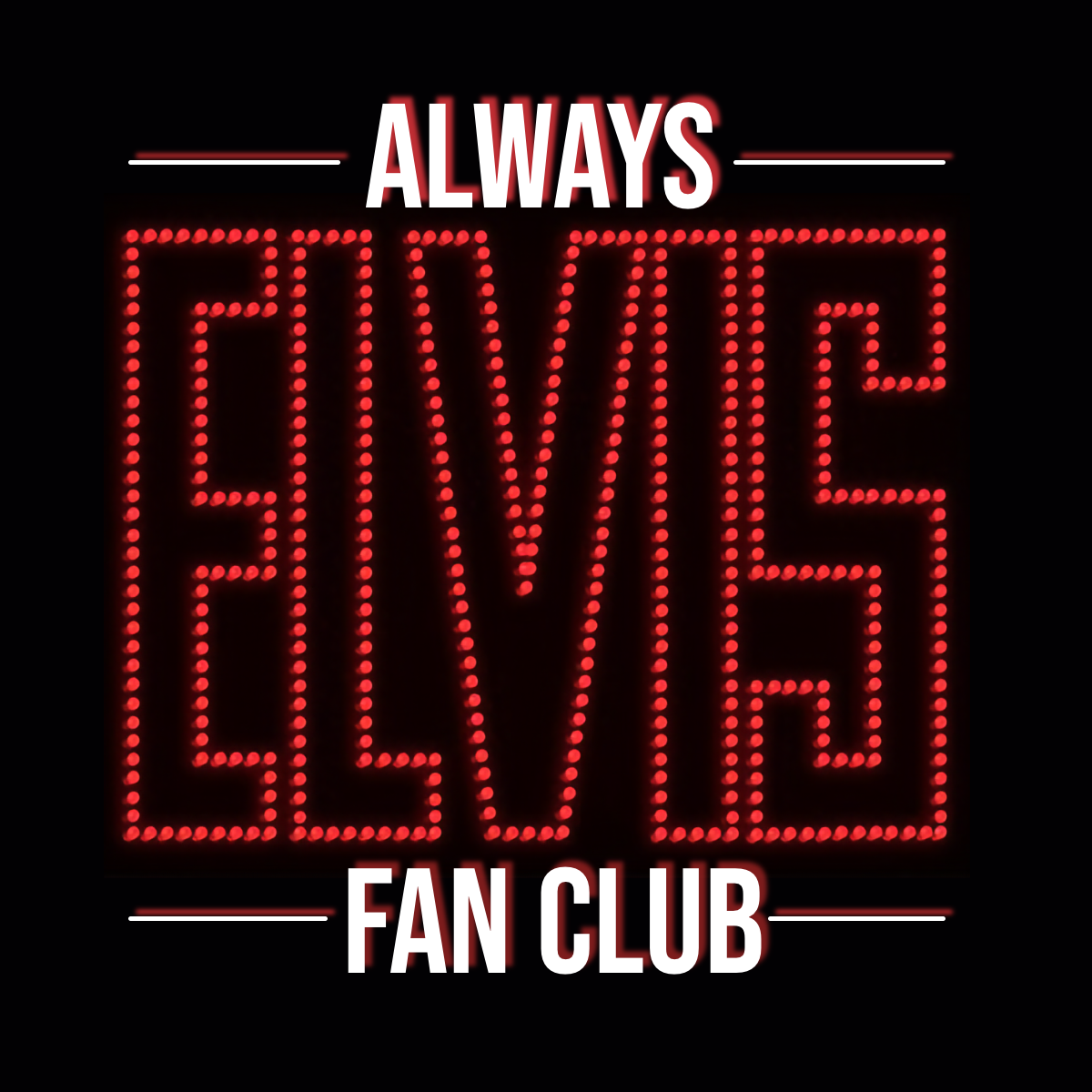 ALWAYS ELVIS FAN CLUB