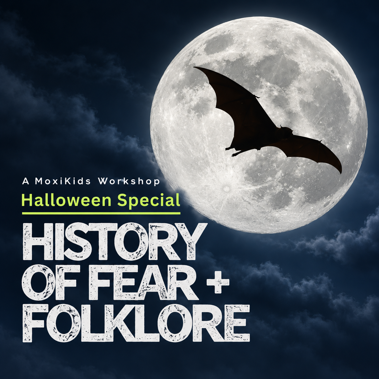 A HISTORY OF FEAR + FOLKLORE | MOXIKIDS WORKSHOP