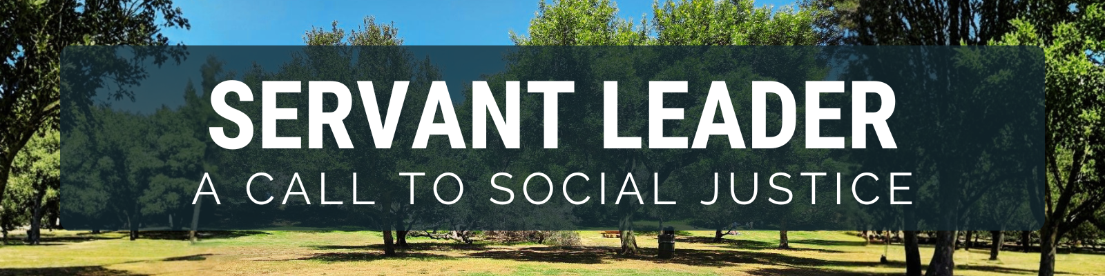 Servant Leader: A Call to Social Justice
