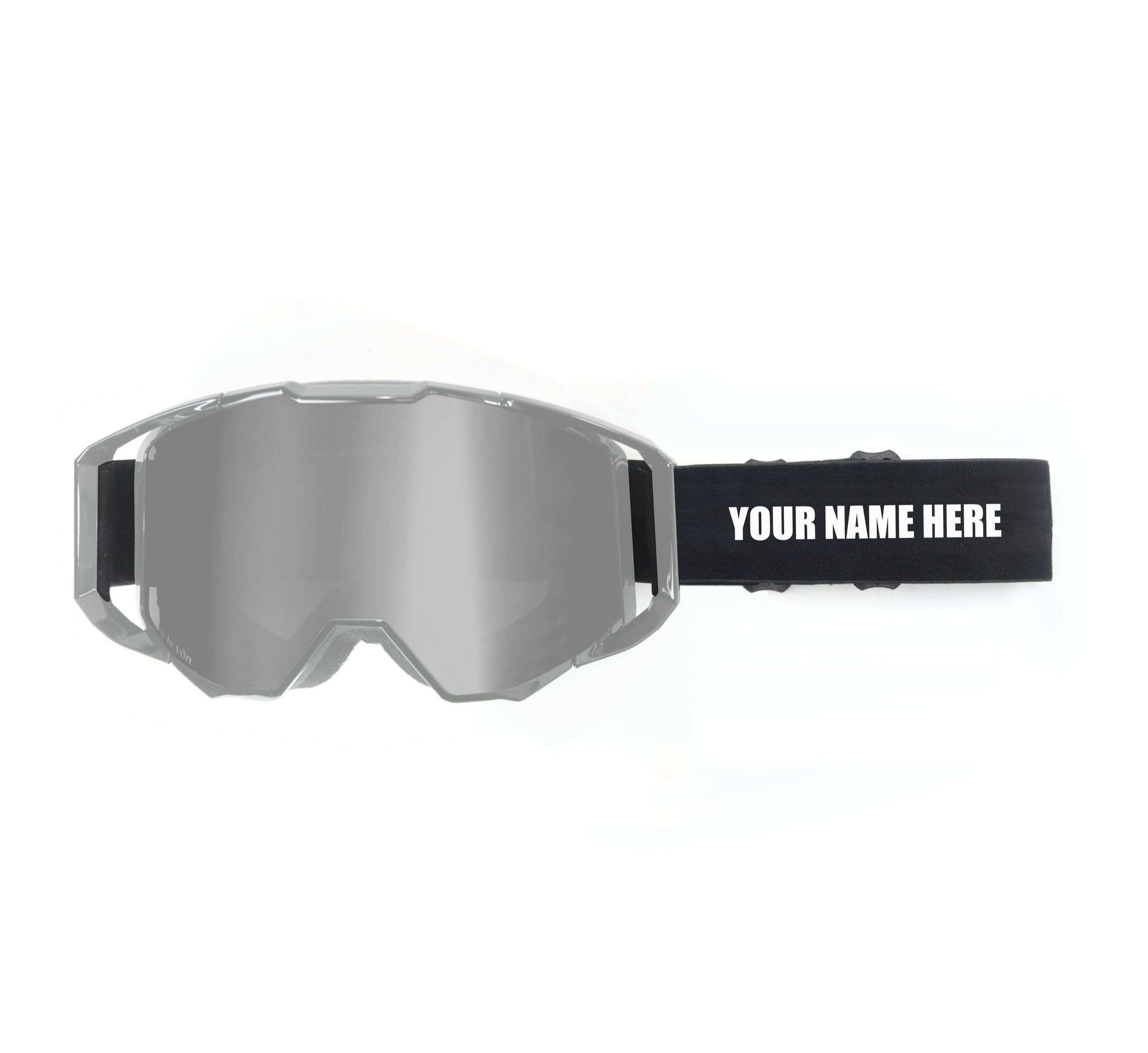 Pair of ski or snowboard goggles with a black strap that reads 'YOUR NAME HERE.'