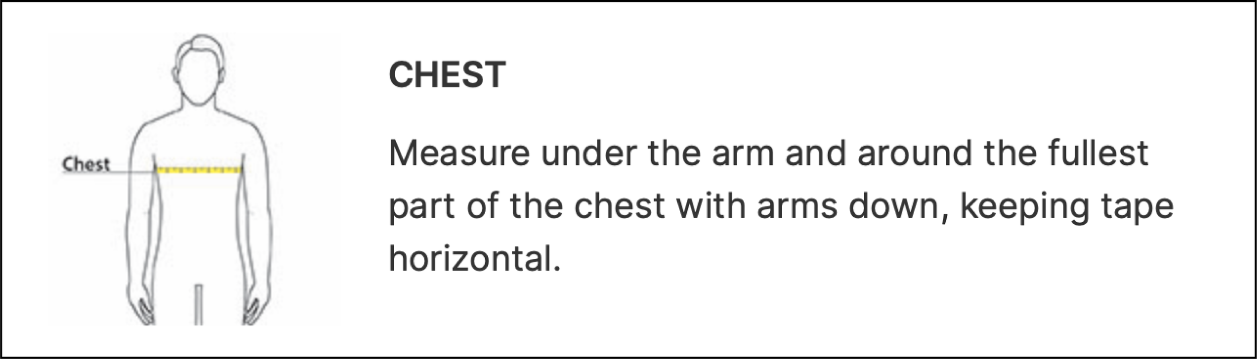 An illustration of a person with a yellow dashed line marking the chest area, accompanied by instructions to measure under the arm and around the fullest part of the chest with arms down, keeping tape horizontal.