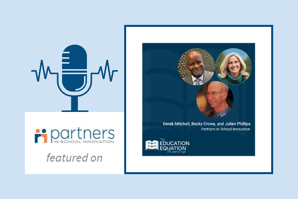 The Origin of Partners in School Innovation and Lessons Learned on The Education Equation Podcast with Jeremy Singer