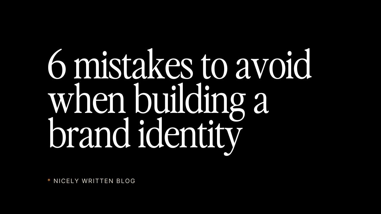 6 mistakes to avoid when building a brand identity