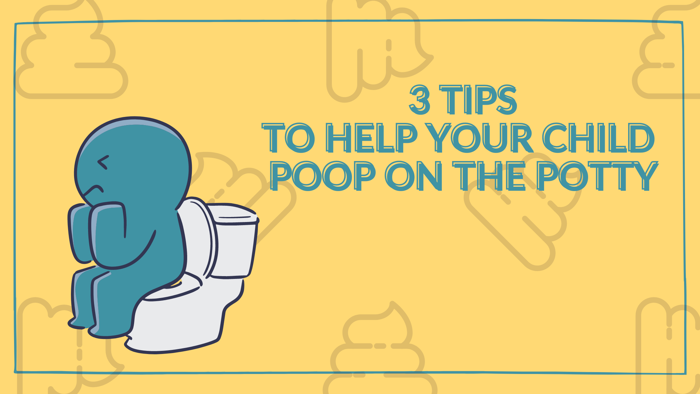 How to Help Your Child Poop on the Potty — Potty Made Possible