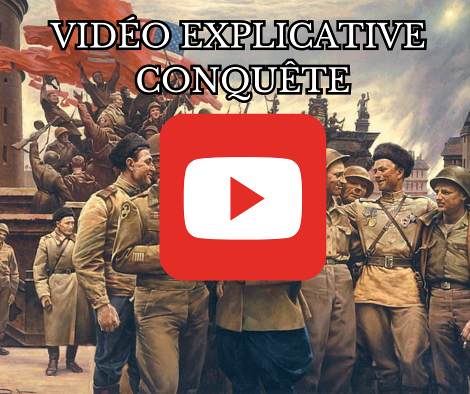 VIDÉO EXPLICATIVE - CONQUÊTE