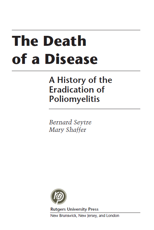 The Death of a Disease: A History of the Eradication of Poliomyelitis