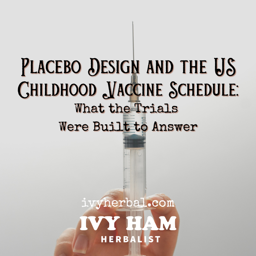Placebo Design and the Childhood Vaccine Schedule: What the Trials Were Built to Answer