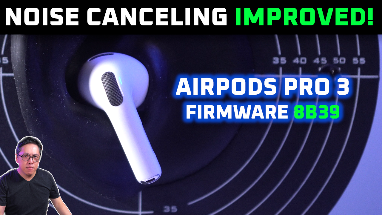 AirPods Pro 3 Firmware 8B39 - Noise Canceling IMPROVED! 🤔