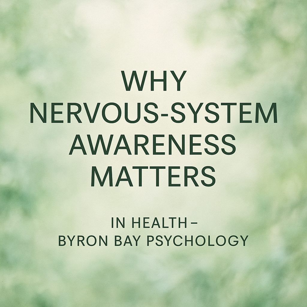 Why Nervous-System Awareness Matters More than you think - by In Health - Byron Bay Psychology