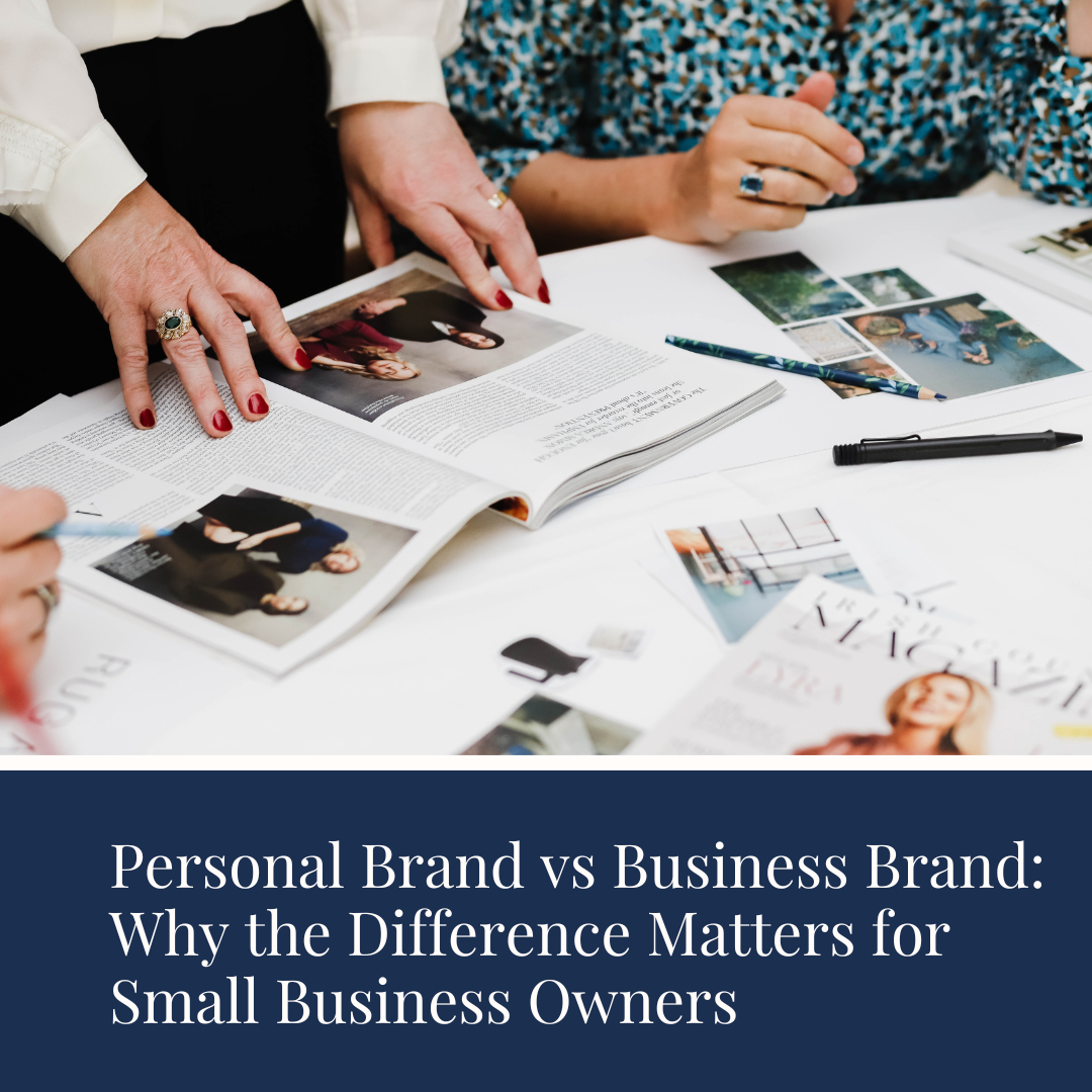 Personal Brand vs Business Brand: Why the Difference Matters for Small Business Owners