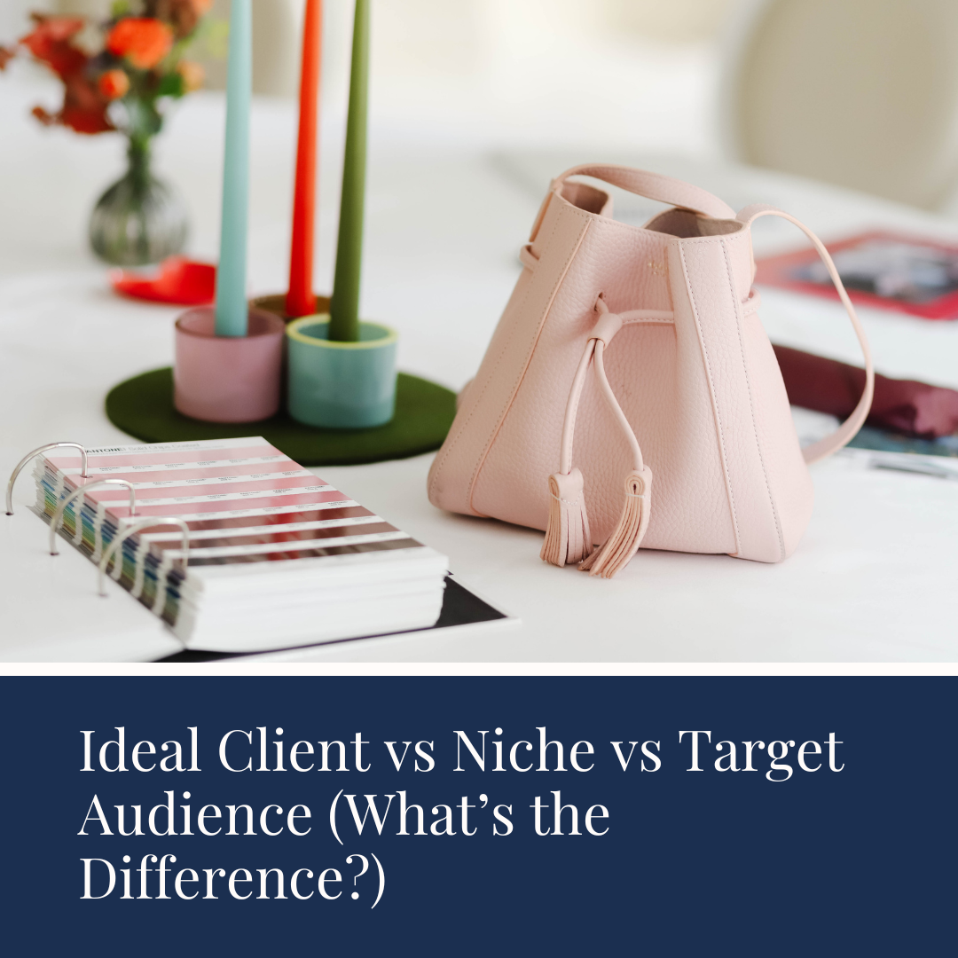 Ideal Client vs Niche vs Target Audience (What’s the Difference?)