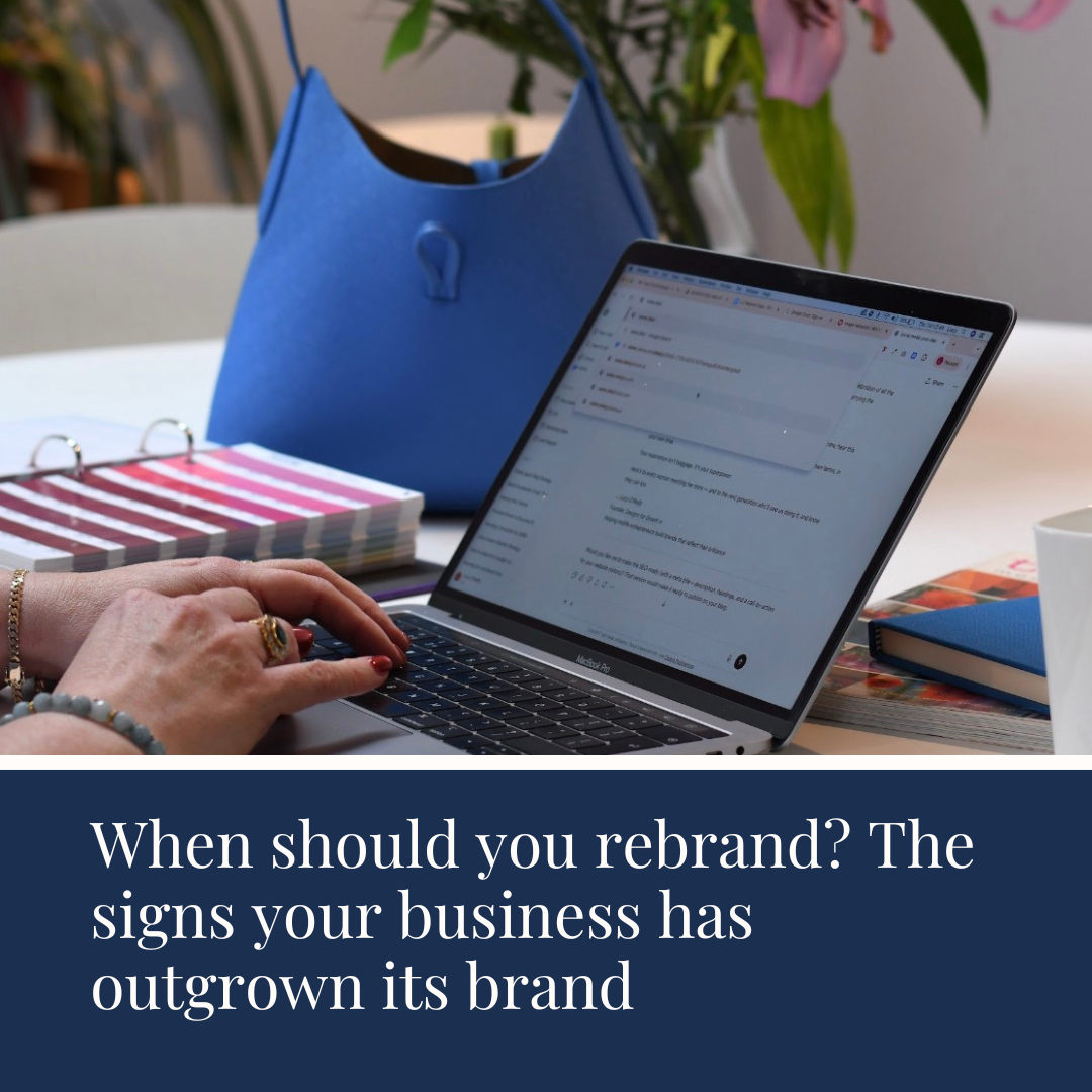 When should you rebrand? The signs your business has outgrown its brand