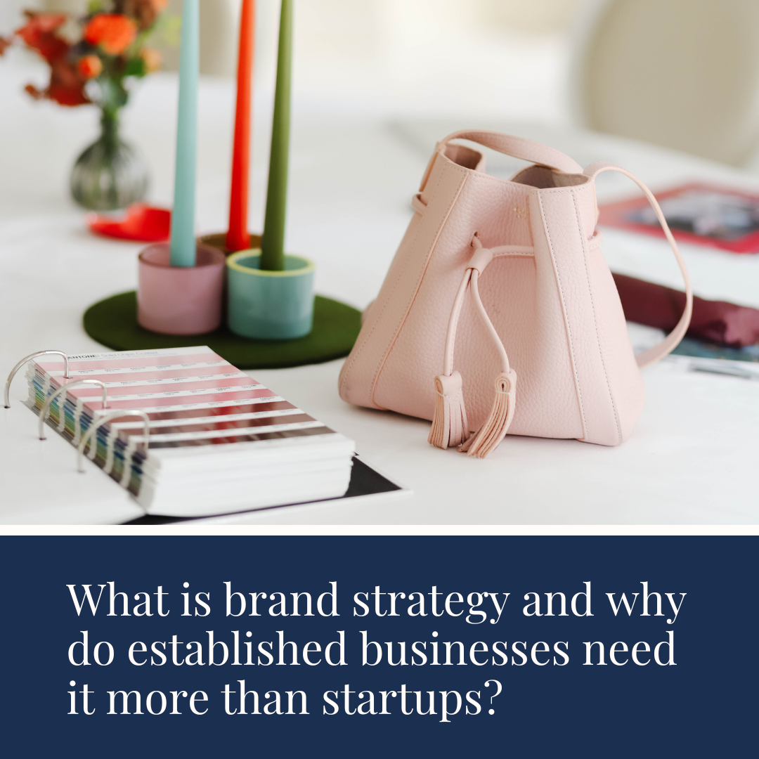 What is brand strategy and why do established businesses need it more than startups?