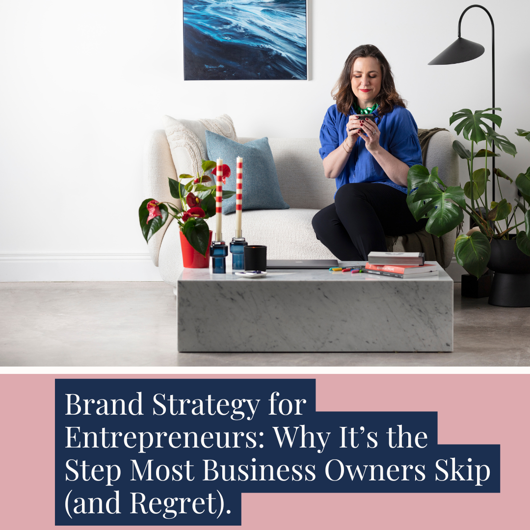 Brand Strategy for Entrepreneurs: Why It’s the Step Most Business Owners Skip (and Regret).