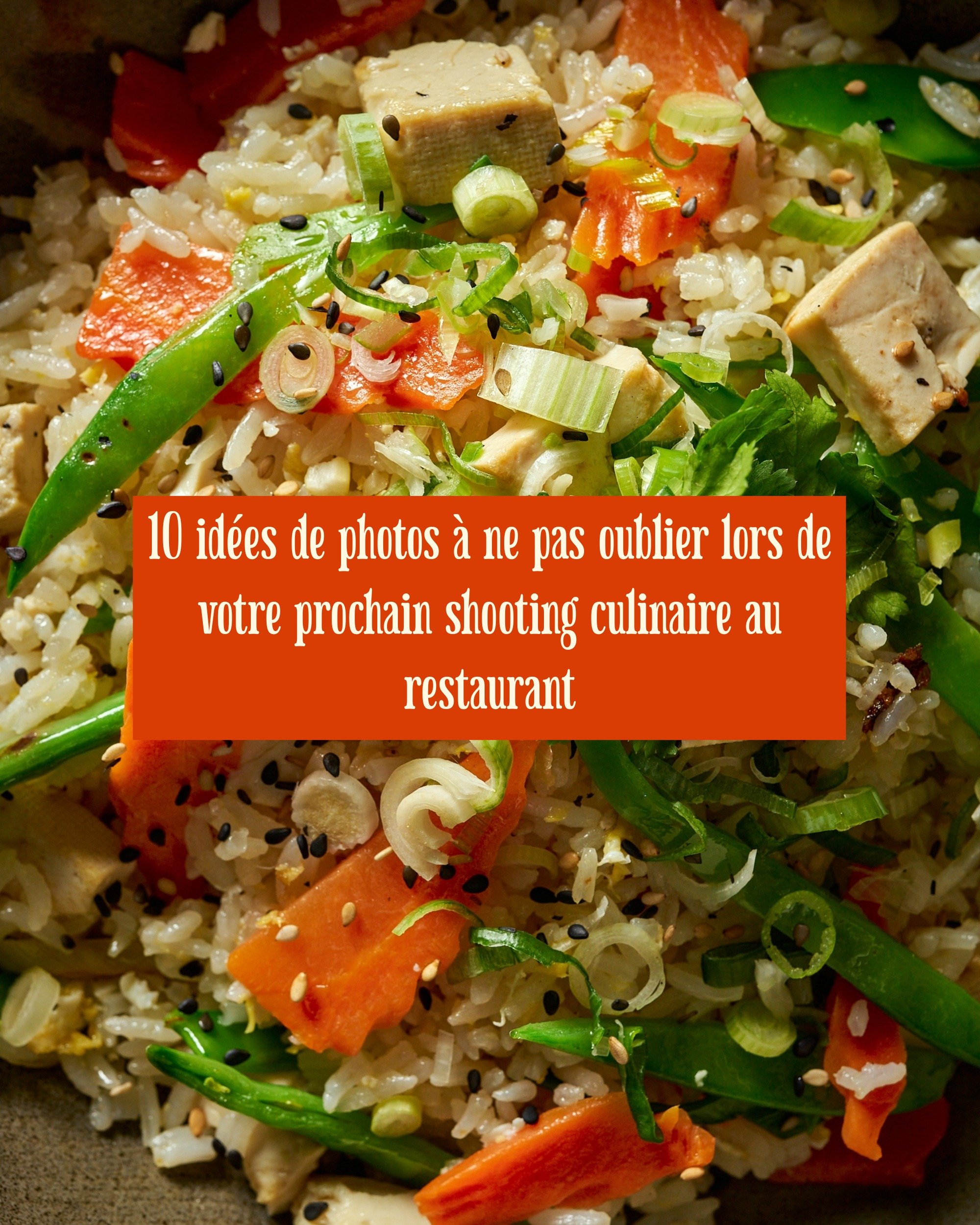 10 idées de photos à ne pas oublier lors de votre prochain shooting culinaire au restaurant