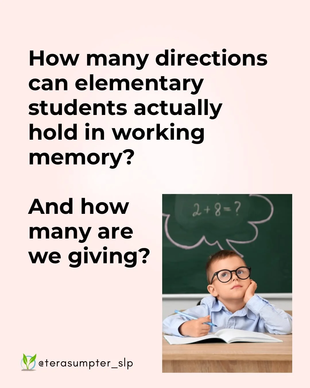 How many directions can elementary students realistically hold in working memory?

Research consistently shows that working memory capacity is still developing throughout childhood and does not reach adult-like levels until adolescence (Gathercole &a