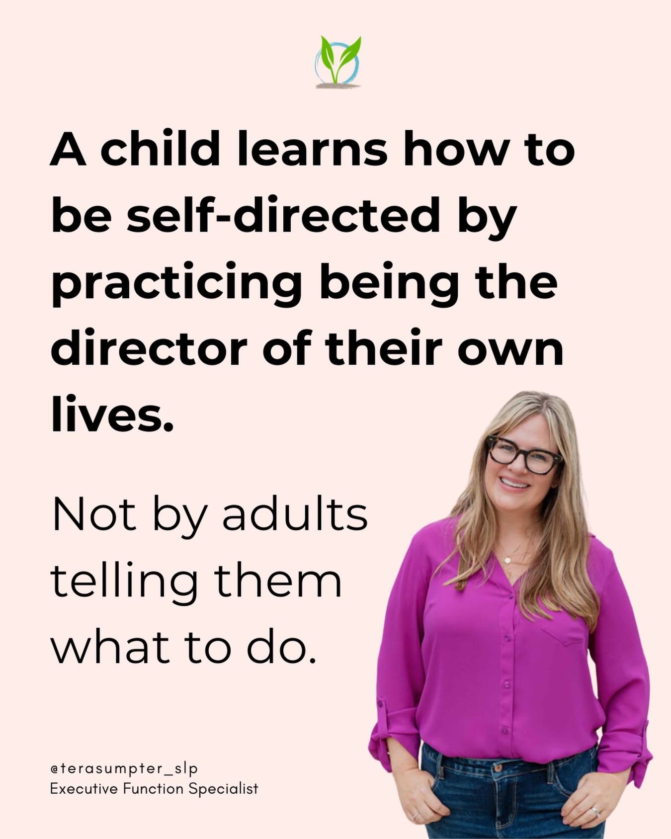 Self-direction (aka executive function) cannot be instructed.

It has to be experienced and practiced.

A child learns how to be self-directed by practicing being the director of their own life.

Not by adults constantly telling them what to do.

But