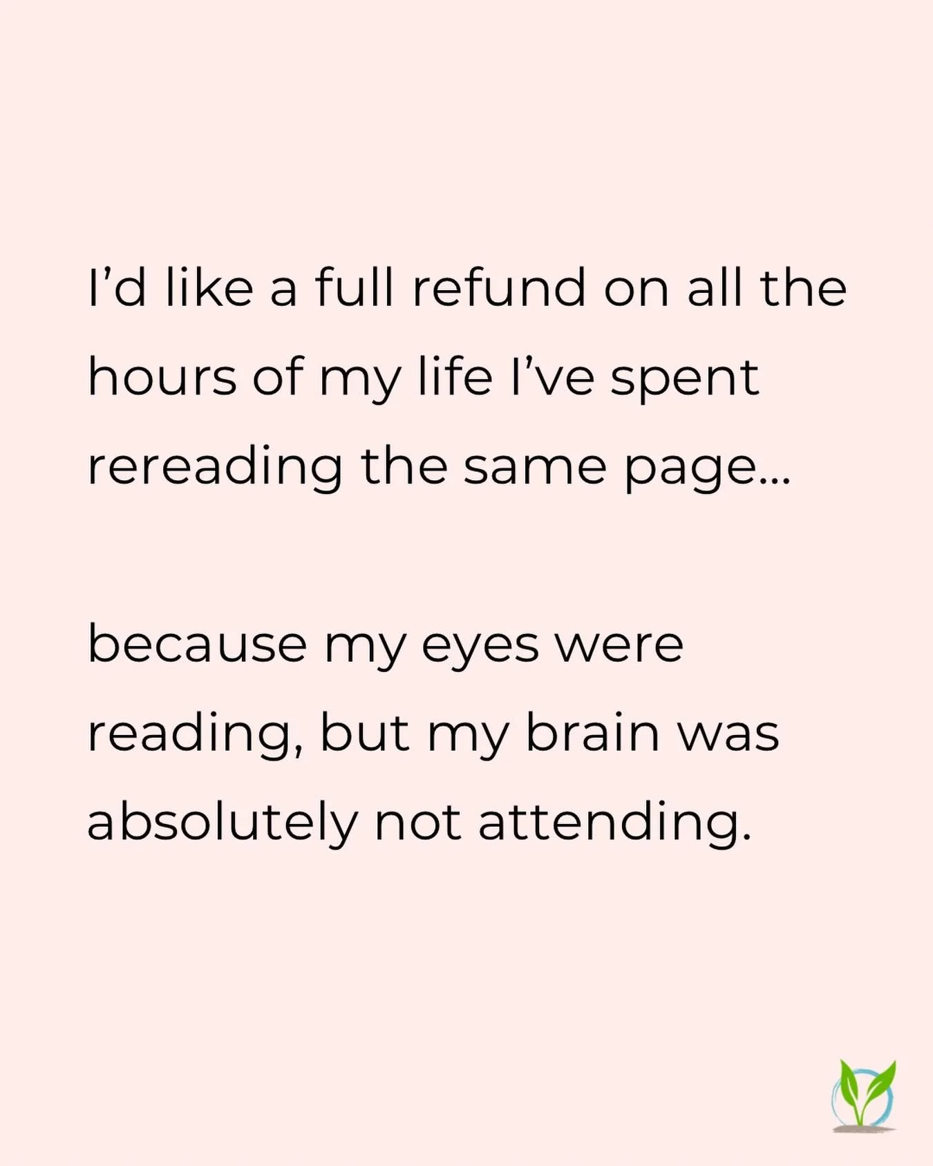 If I could invoice my brain for &ldquo;reading without attending,&rdquo; I&rsquo;d be retired by now.

Eyes: crushing it.
Brain: on vacation.

Turns out, that whole reread-the-same-page-5-times thing?
Not a motivation problem. Not a reading problem.

