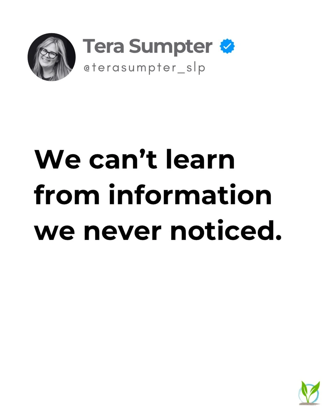 Before attention can help us focus to information, perception has to help us register that the information is there.

That is one reason I think we need to look earlier in the processing system when a learner seems to have &ldquo;missed&rdquo; someth