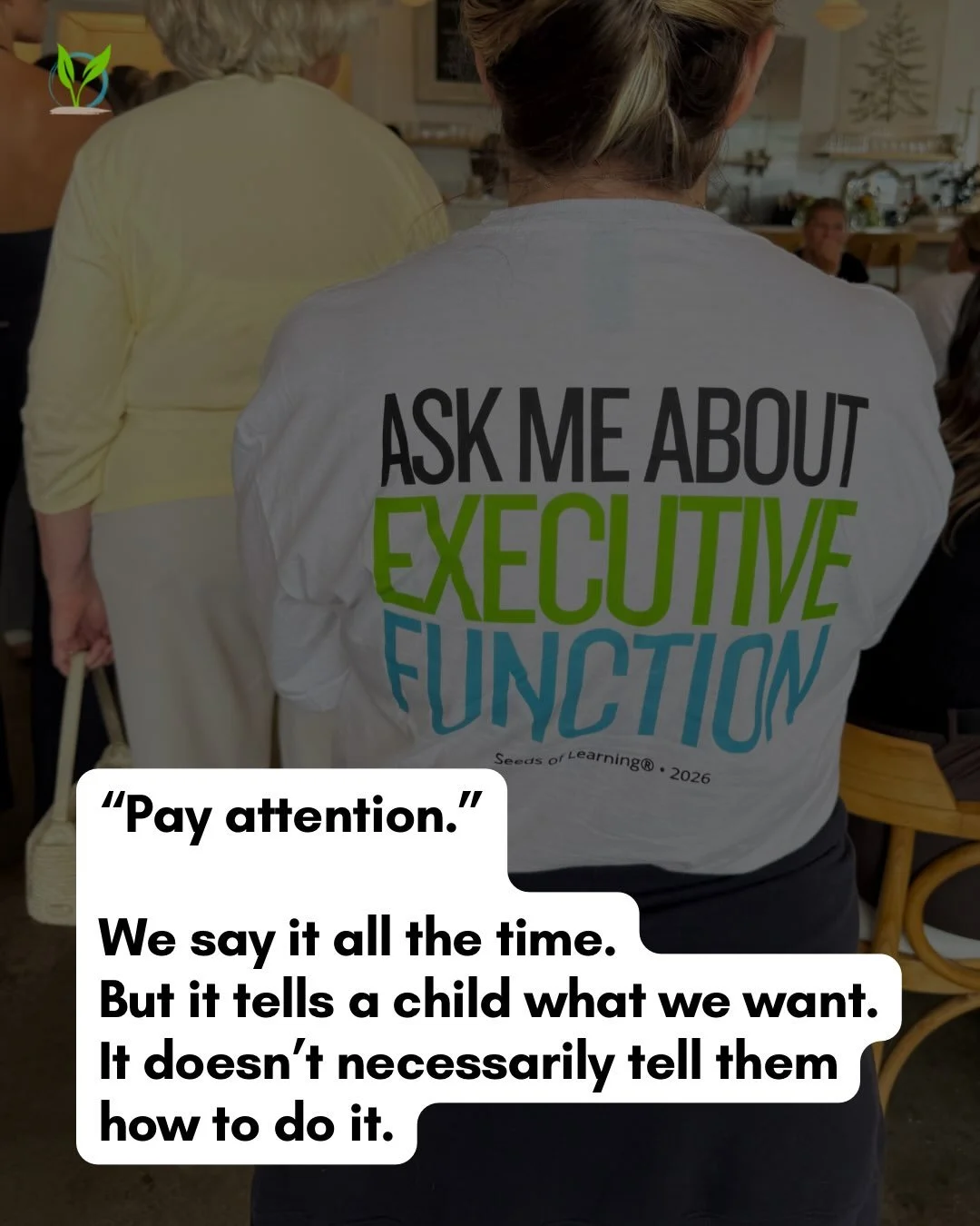 &ldquo;Pay attention&rdquo; makes sense to us because we already understand what we mean by it.

A developing learner may not.

They are being asked to notice relevant information, direct attention toward it, resist competing input, recognize when th