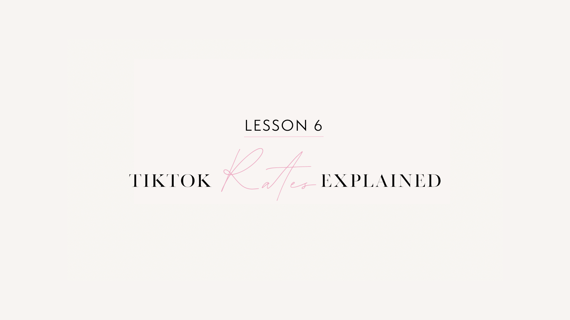 LESSON 6: TikTok Rates Explained