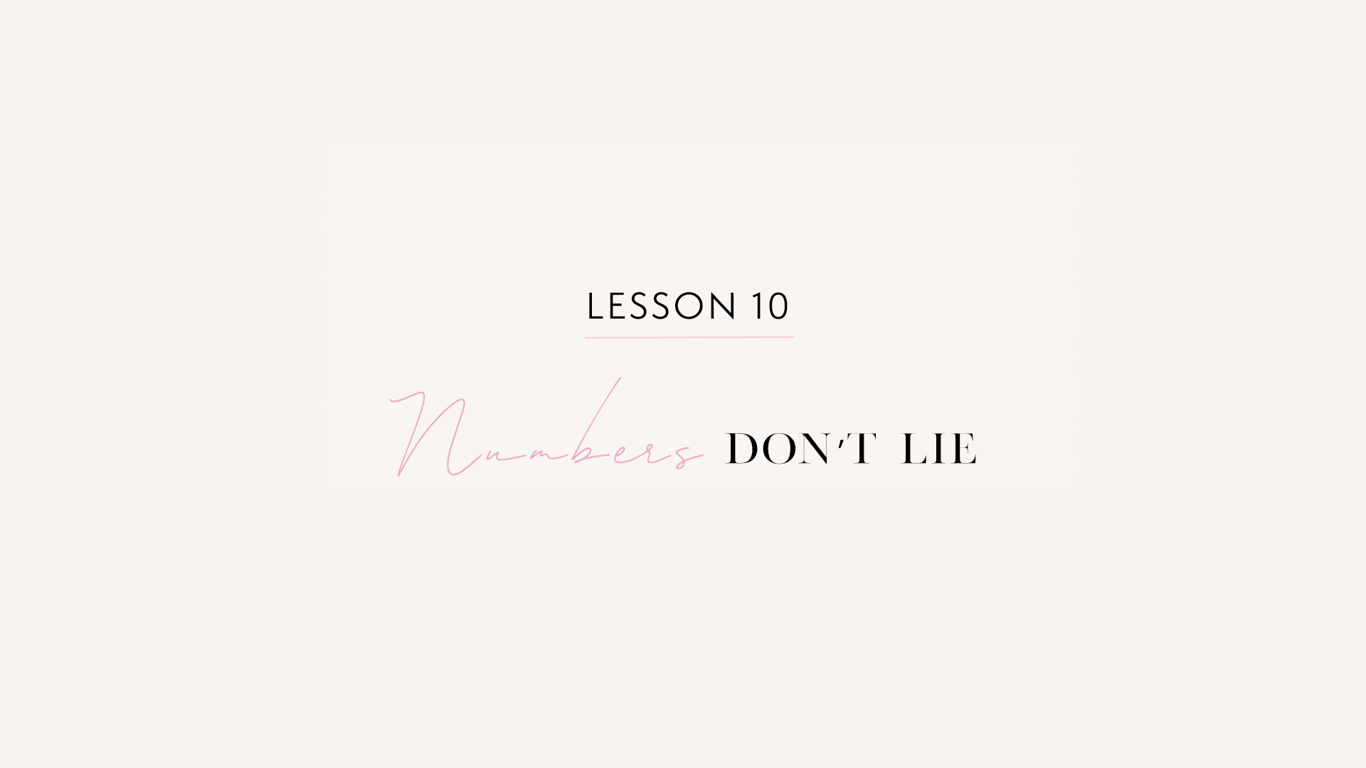 LESSON 10: Numbers Don’t Lie