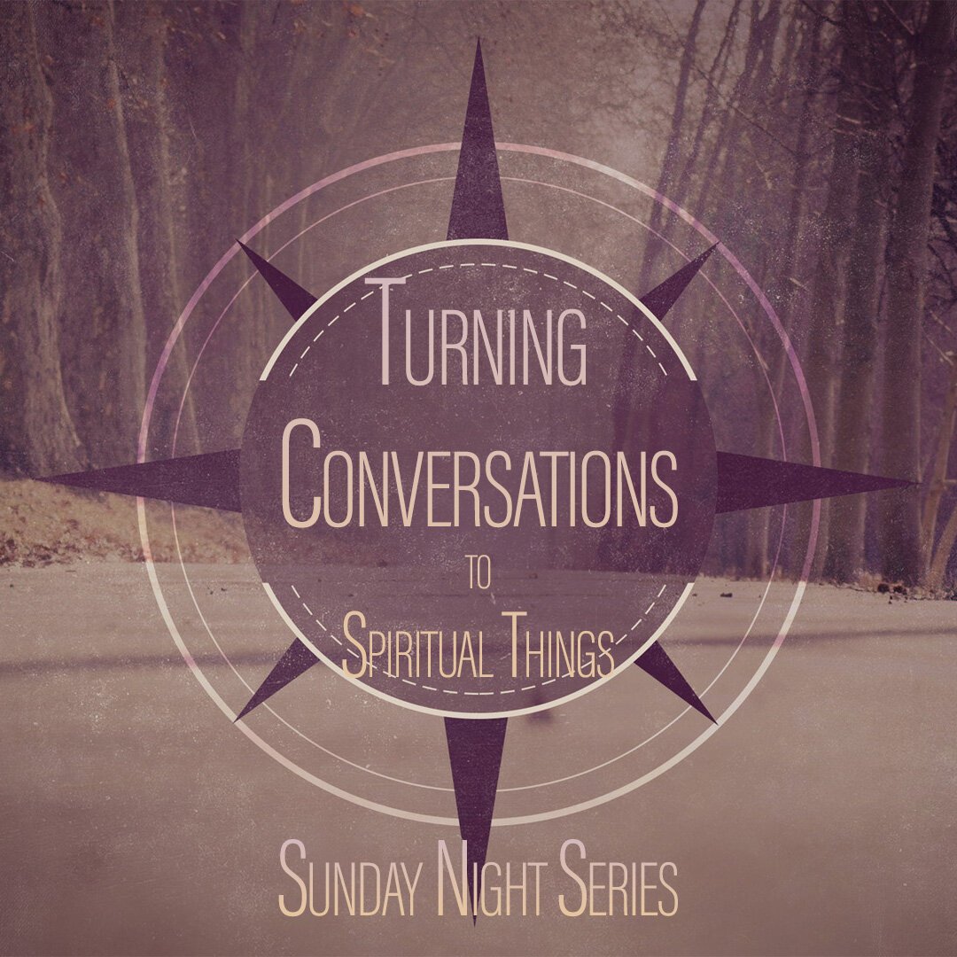 Sunday Night Service | Turning Conversations to Spiritual Things