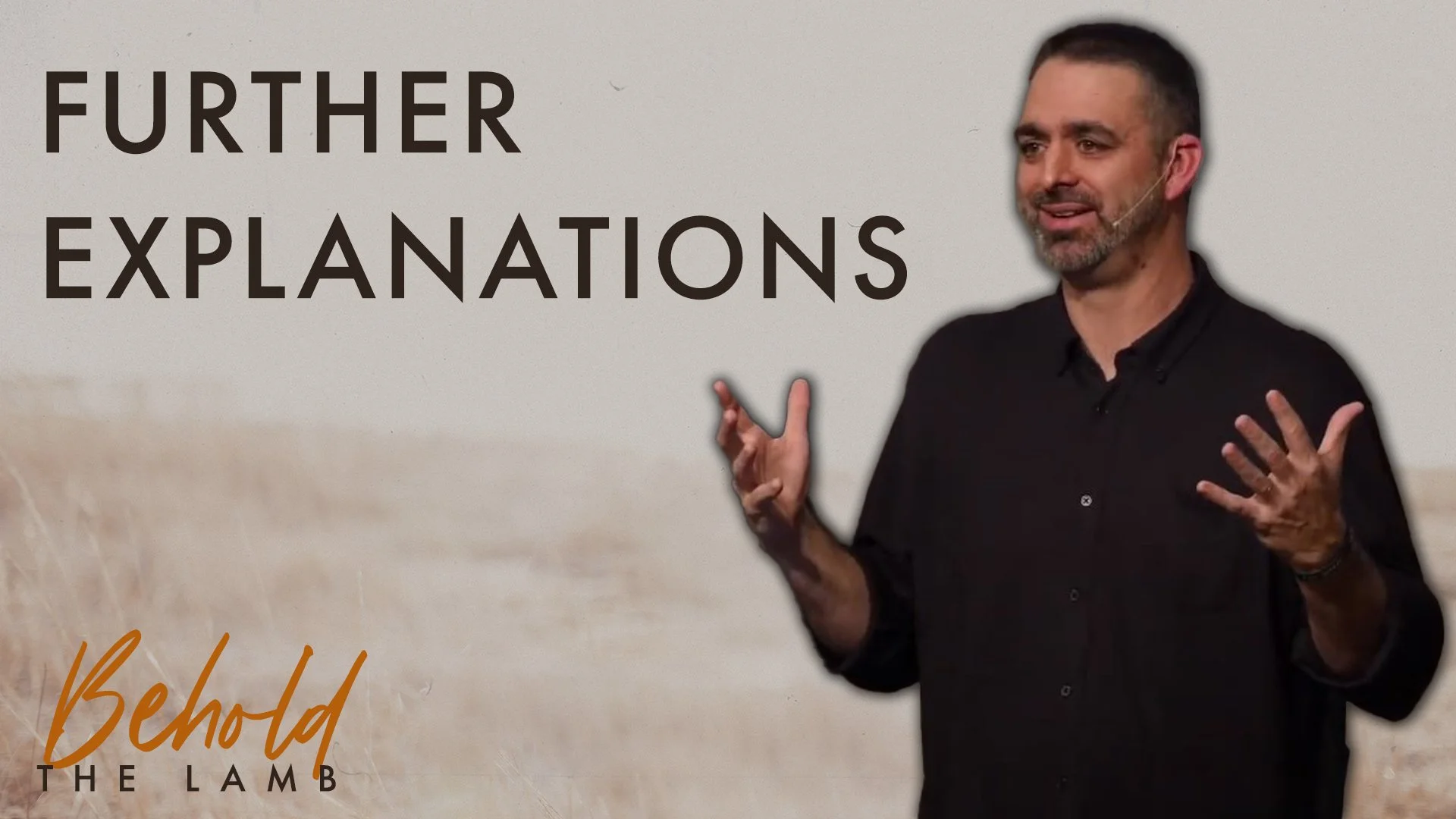 Further Explanations | John 3:11-14 | Week 13 of Behold The Lamb