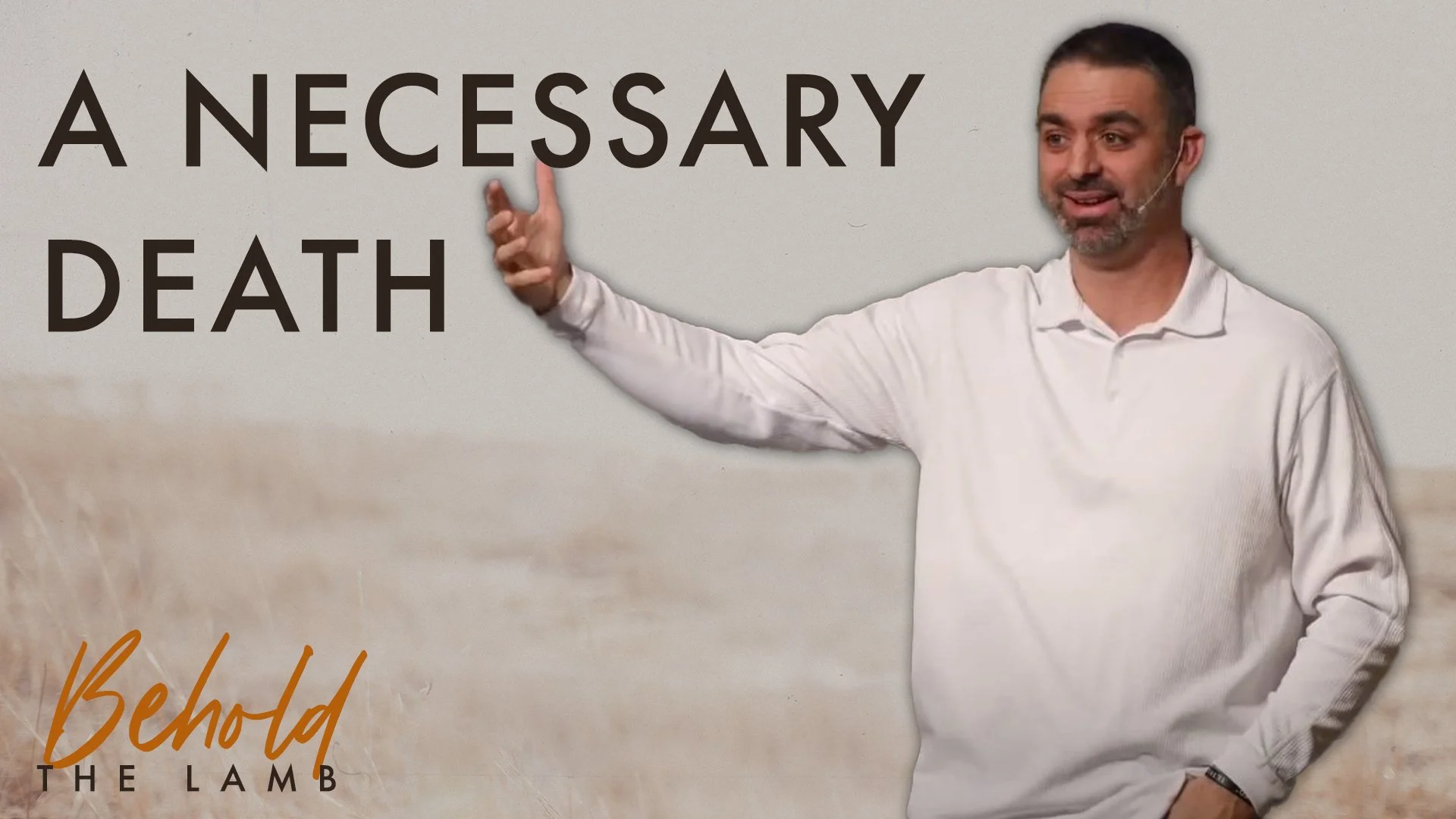 A Necessary Death | John 3:15-17 | Week 14 of Behold The Lamb