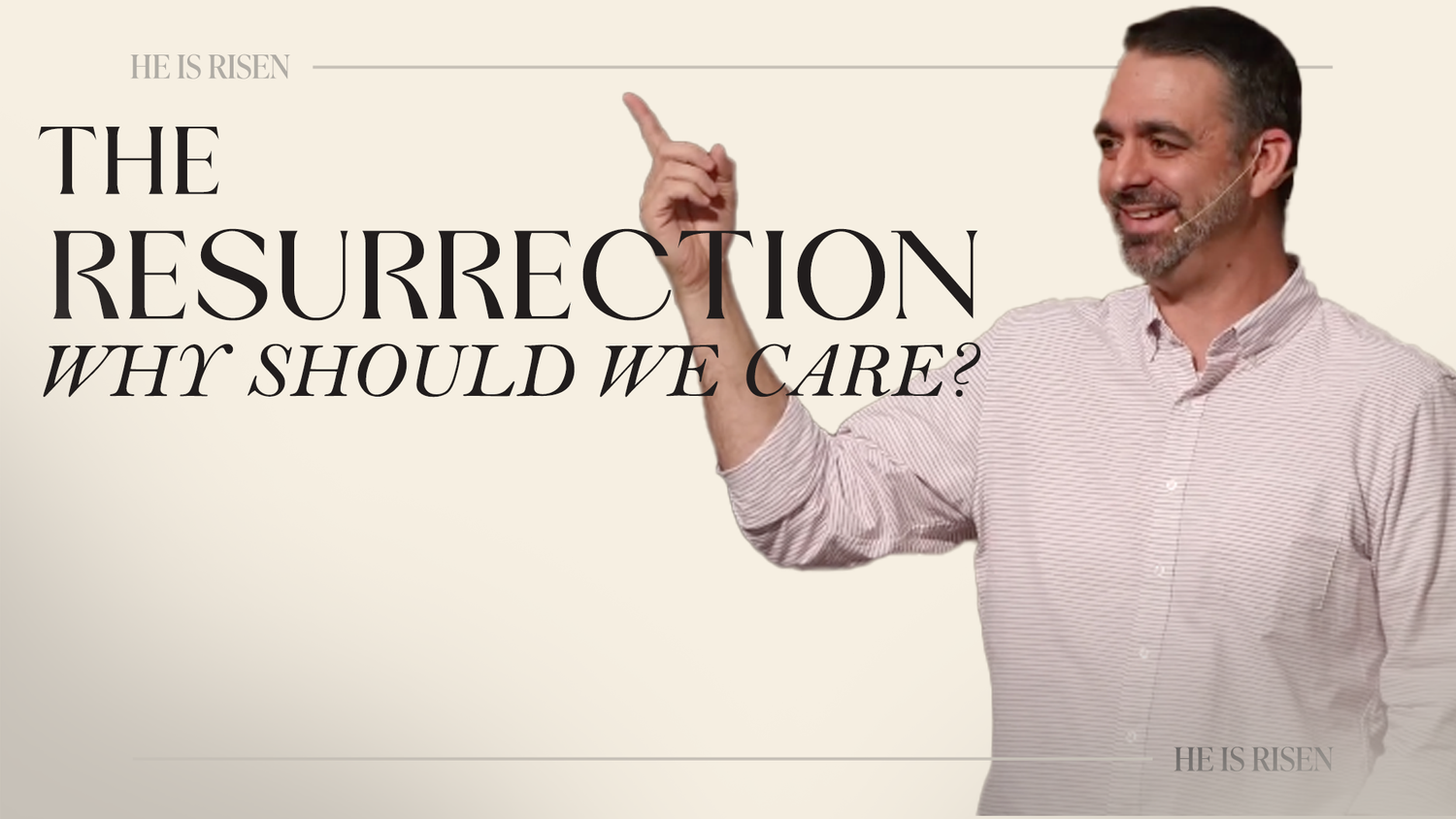 The Resurrection of Jesus: Why Should We Care? | Easter Sunday Service