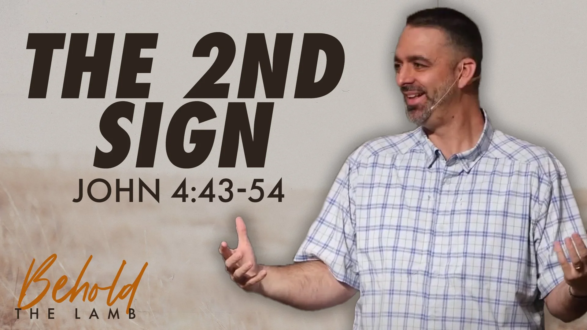 The Second Sign - Healing of a Nobleman's Son | John 4:43-54 | Behold The Lamb