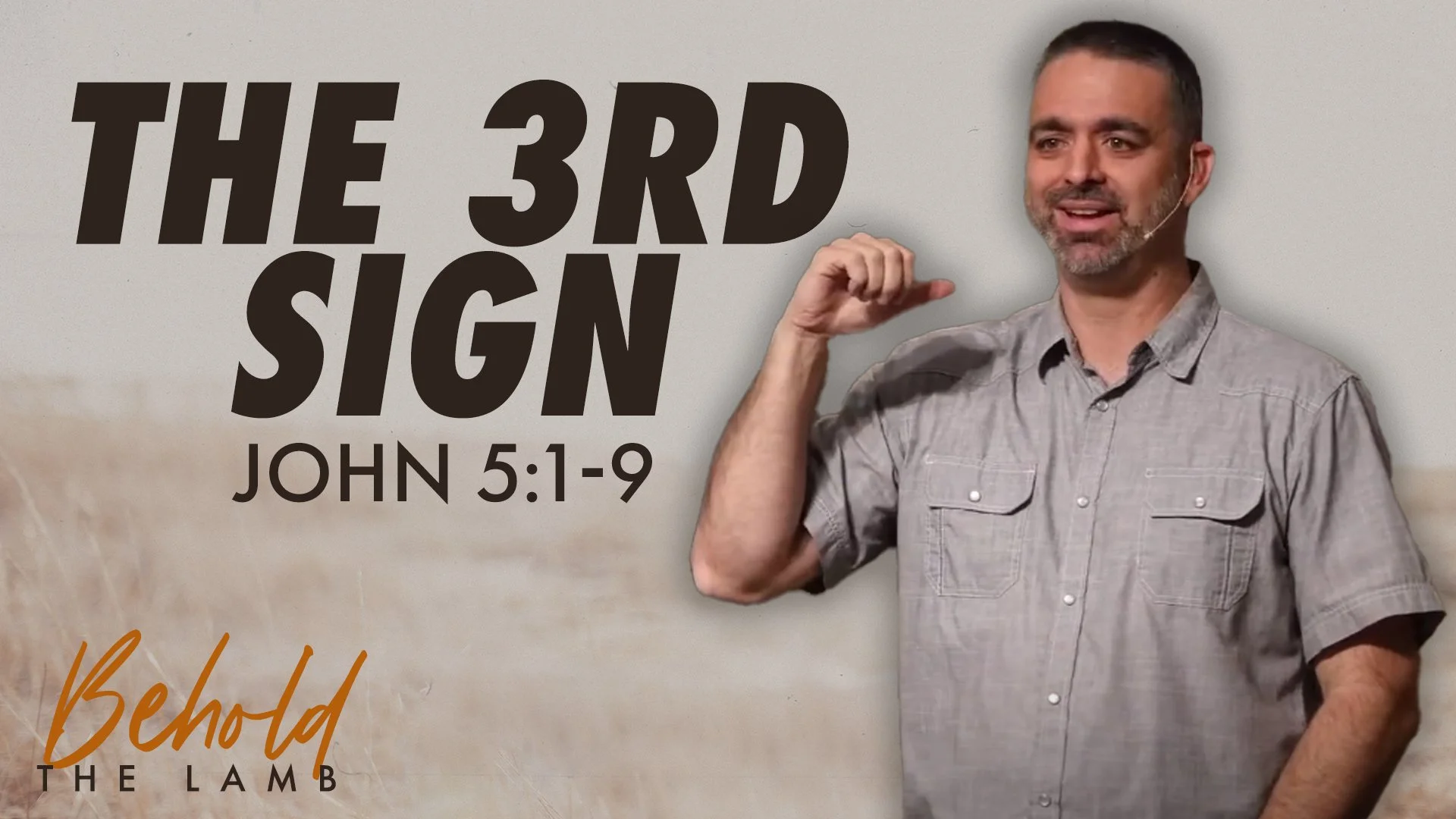 The Third Sign - Healing of a Disabled Man | John 5:1-9 | Behold The Lamb
