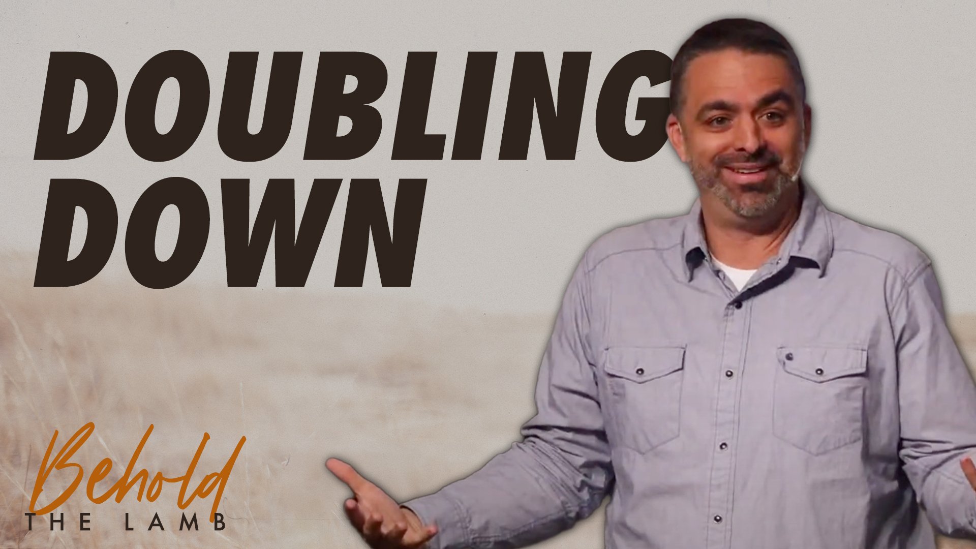 Doubling Down | John 5:17-21 | Behold The Lamb