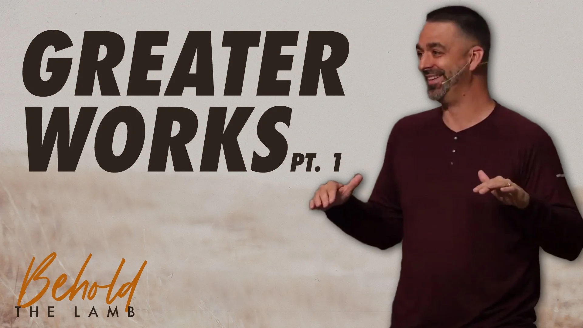 Greater Works - Part 1 | John 5:22-25 | Behold The Lamb