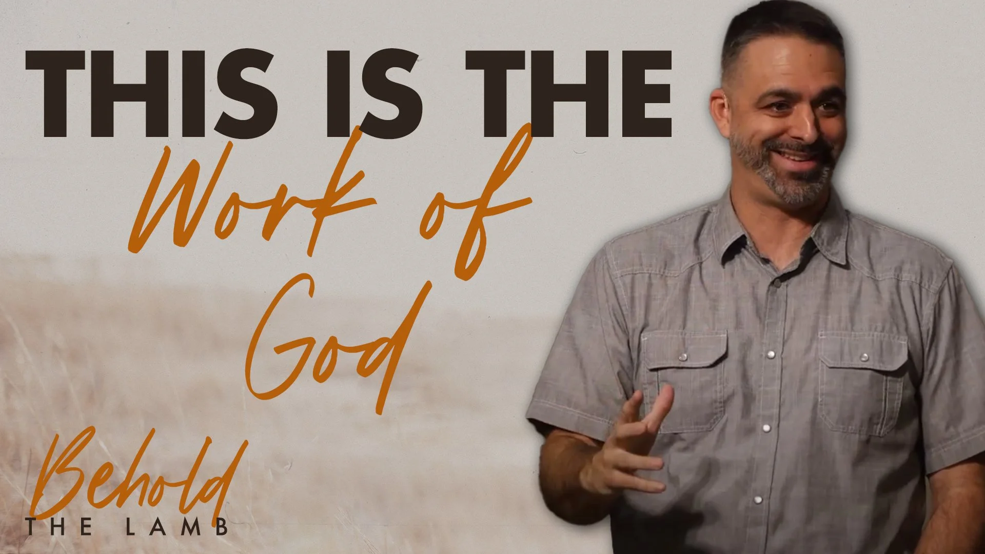This is the Work of God | John 6:26-31 | Behold The Lamb