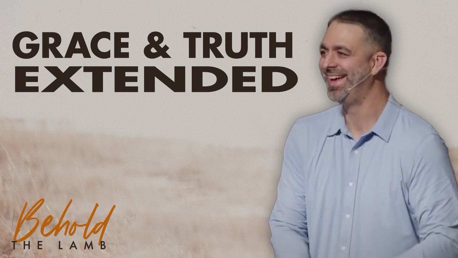 Grace & Truth Extended | John 7:53-8:11 | Behold The Lamb