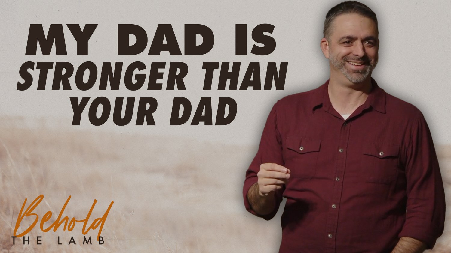 My Dad Is Stronger Than Your Dad - Part 1 - John 8:33-38