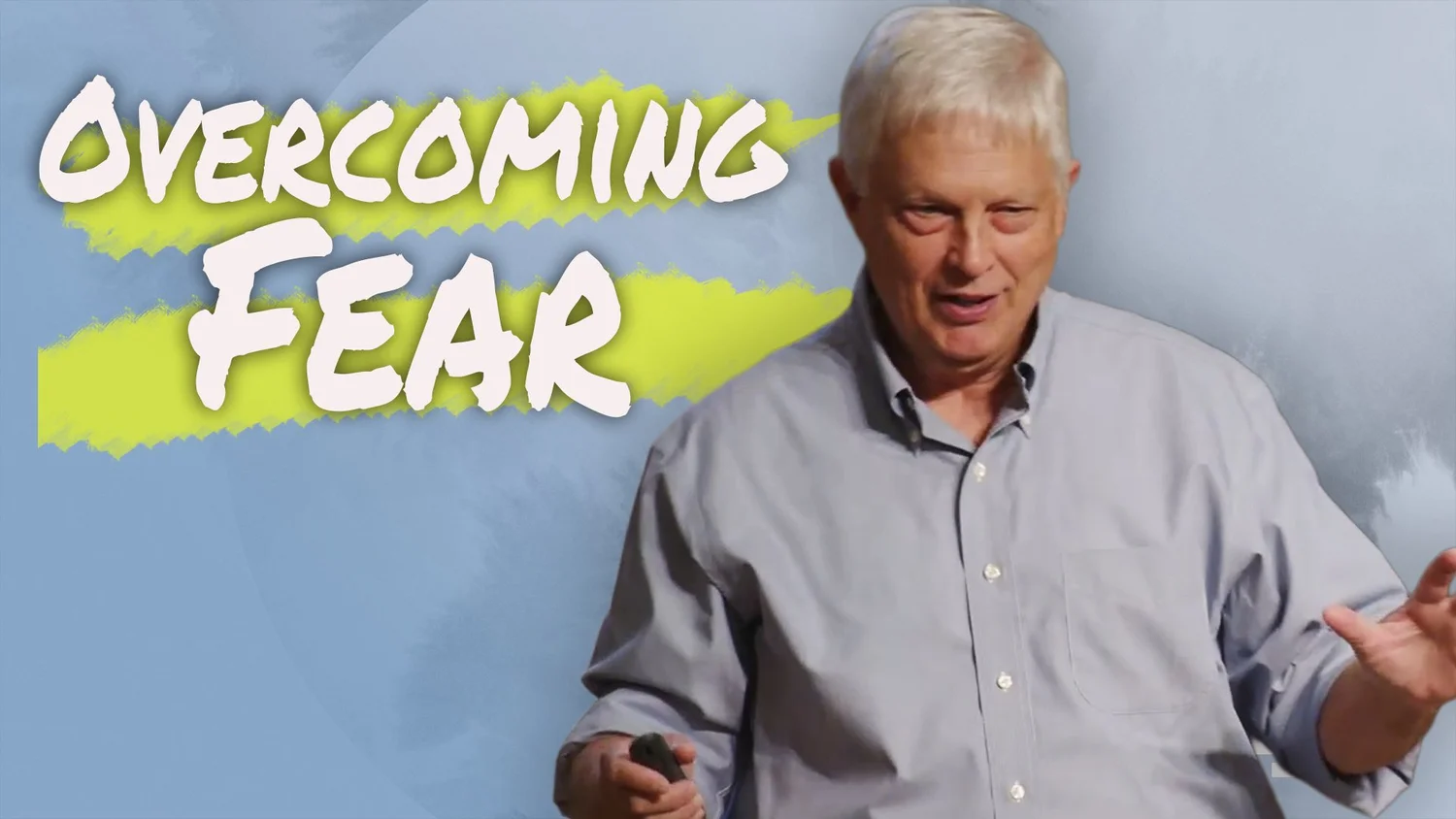 Overcoming Fear - 1 John 4