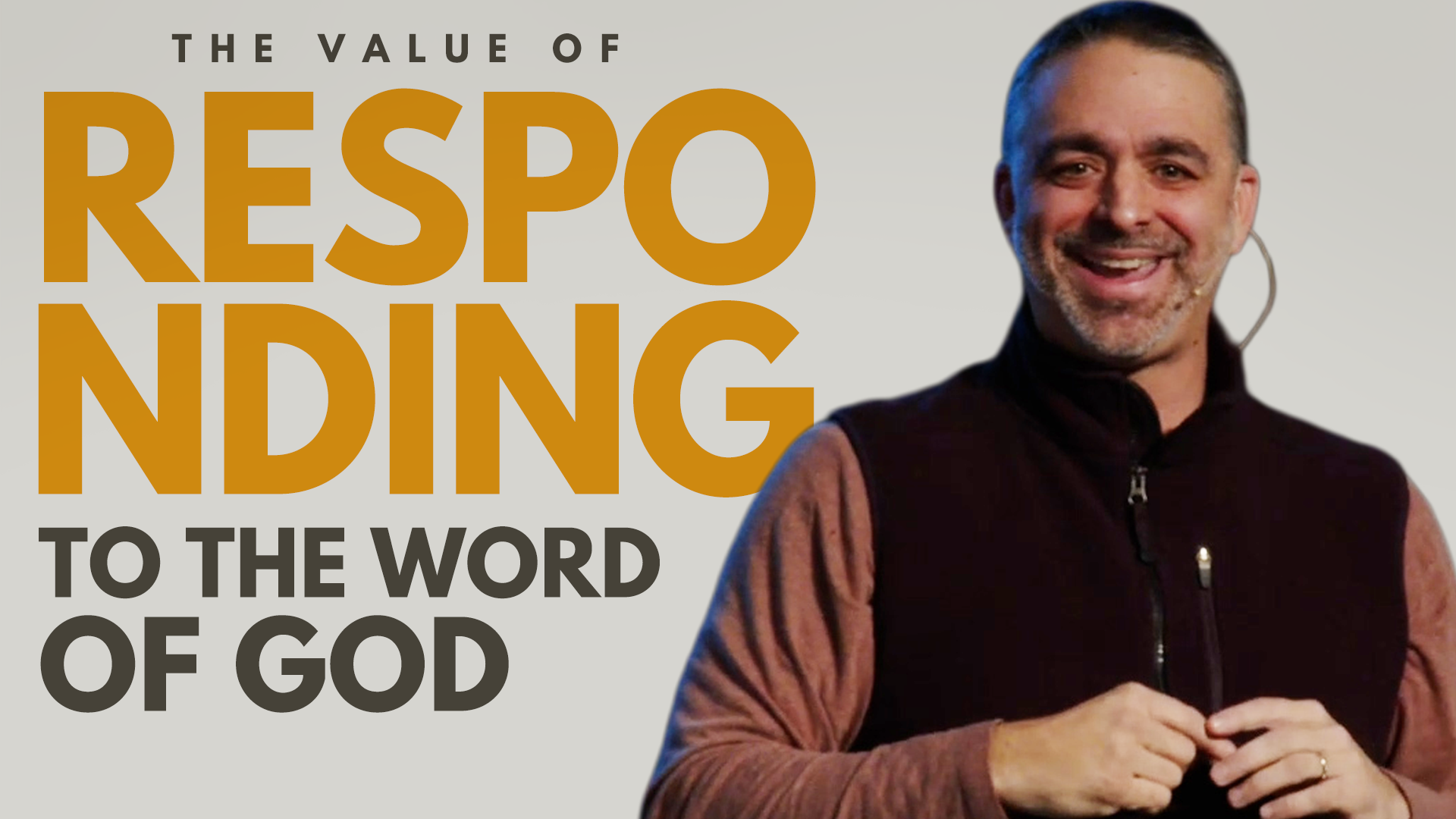 The Value of Responding To The Word of God - Part 1
