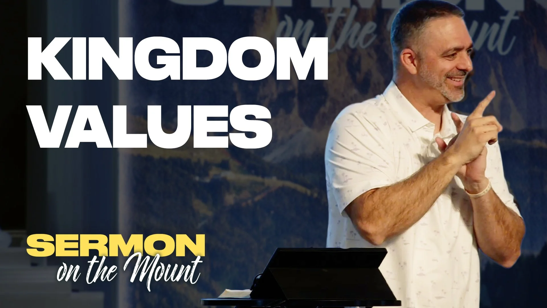 The Values of the Kingdom - Part 1 | Sermon on the Mount - Week 2